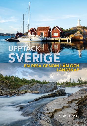 Bild på Upptäck Sverige : en resa genom län och landskap