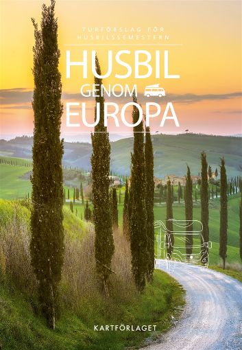 Bild på Husbil genom Europa : turförslag för husbilssemestern 2023